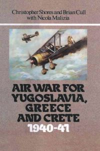 Обложка книги «Война в воздухе за Югославию, Грецию и Крит 1940-41 (с фото)»