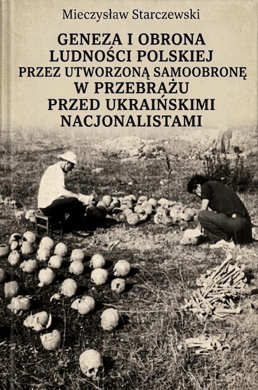 Обложка книги «Geneza i obrona ludności polskiej przez utworzoną samoobronę w Przebrażu przed ukraińskimi nacjonalistami»